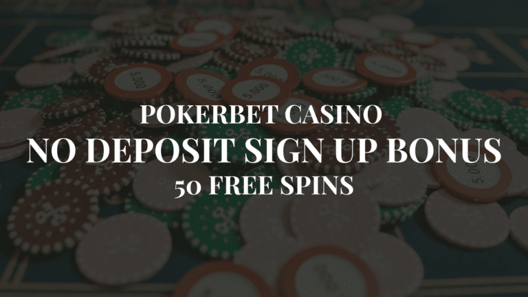 PokerBet Casino – 50 Free Spins No Deposit Bonus for signing up in June 2026